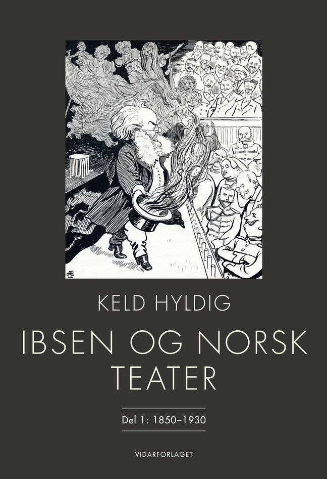 Bokomslag: Keld Hyldig: Ibsen og norsk teater. Del 1: 1850-1930
