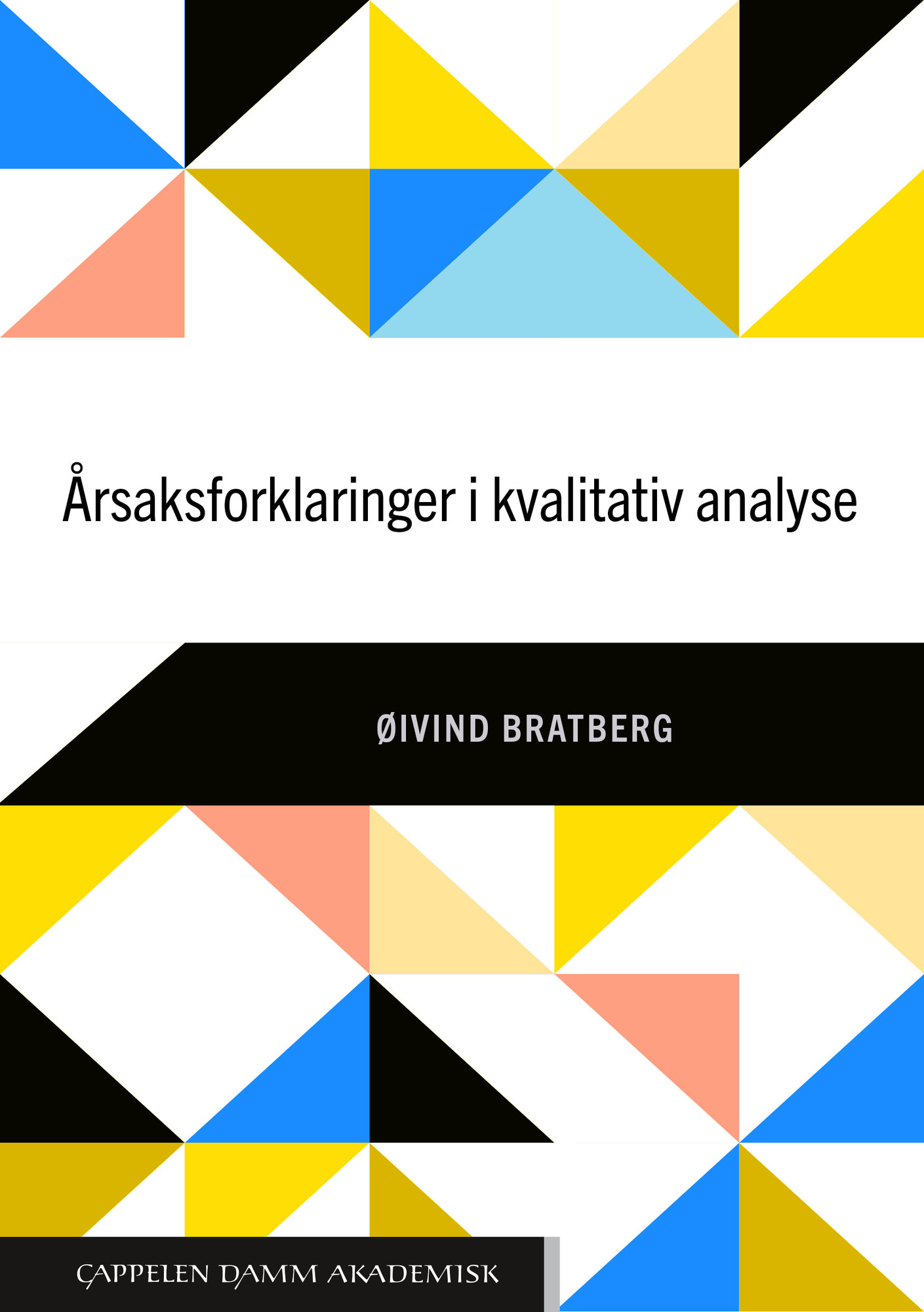 Omslag av Øivind Bratbergs bok Årsaksforklaringer i kvalitativ analyse